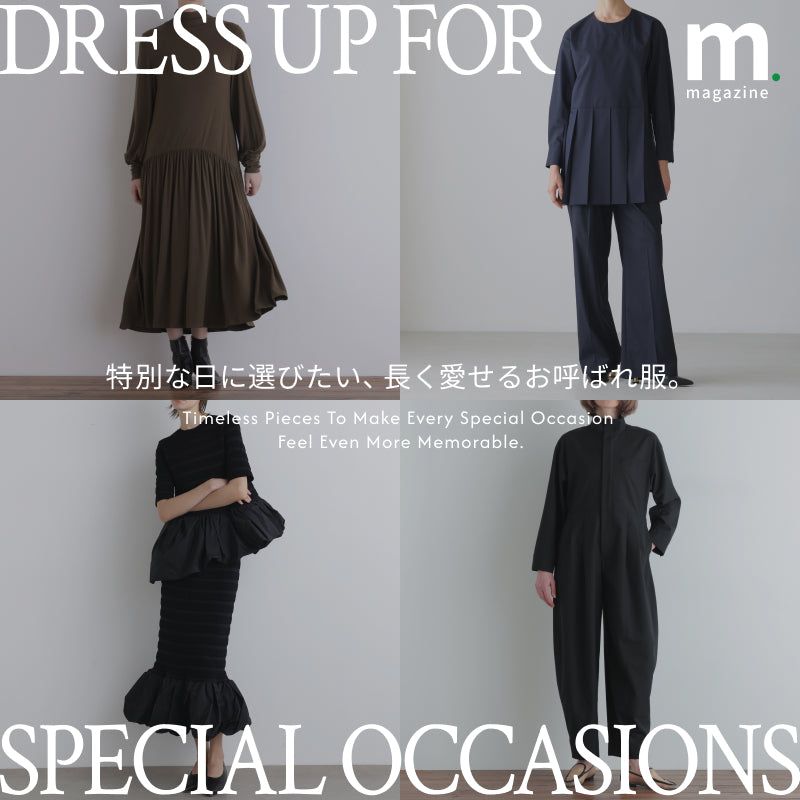 【DRESS UP FOR SPECIAL OCCASIONS】特別な日に選びたい、長く愛せるお呼ばれ服。｜WOMEN｜