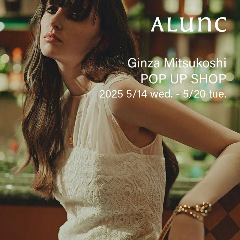 MITSUKOSHI GINZA POPUP SHOP｜Alunc｜