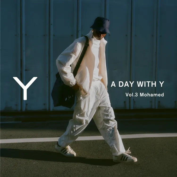A DAY WITH Y Vol.3 Mohamed｜YLÈVE｜