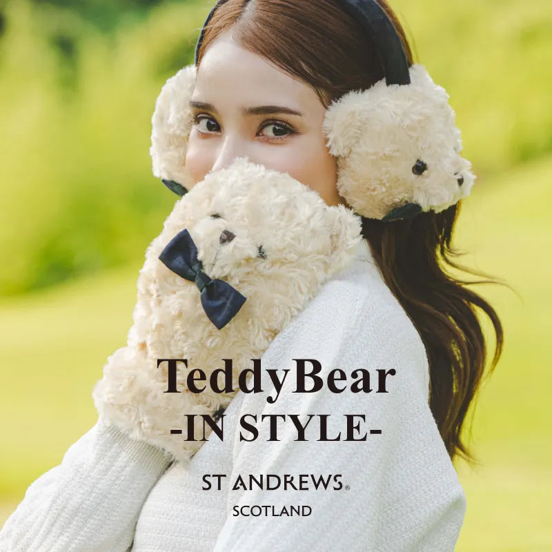 TeddyBear -IN STYLE-｜St ANDREWS｜