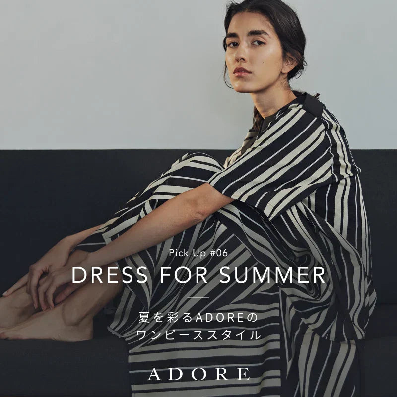 Pick Up#6 DRESS FOR SUMMER｜ADORE｜