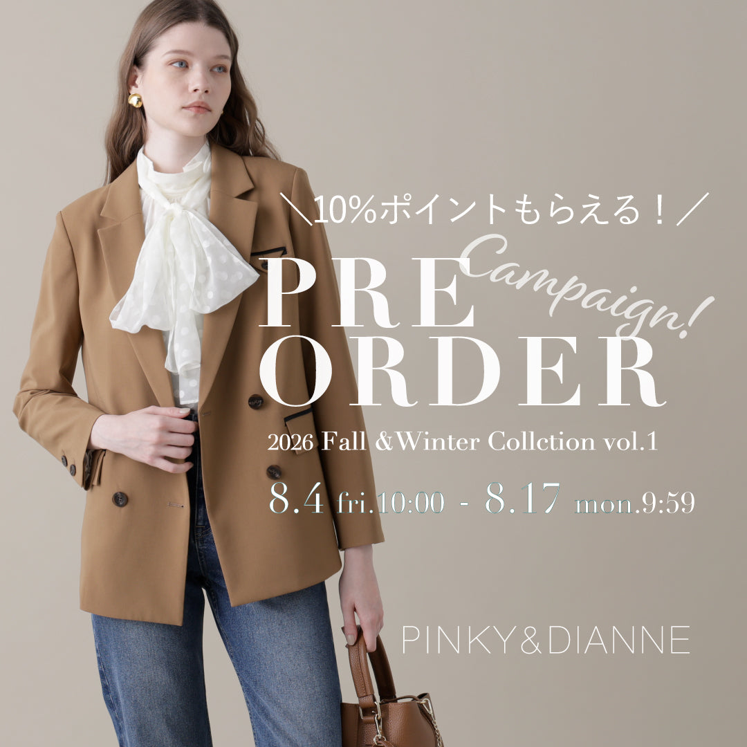 PRE ORDER 2026 Fall&Winter Campaign!  vol.1｜PINKY&DIANNE｜