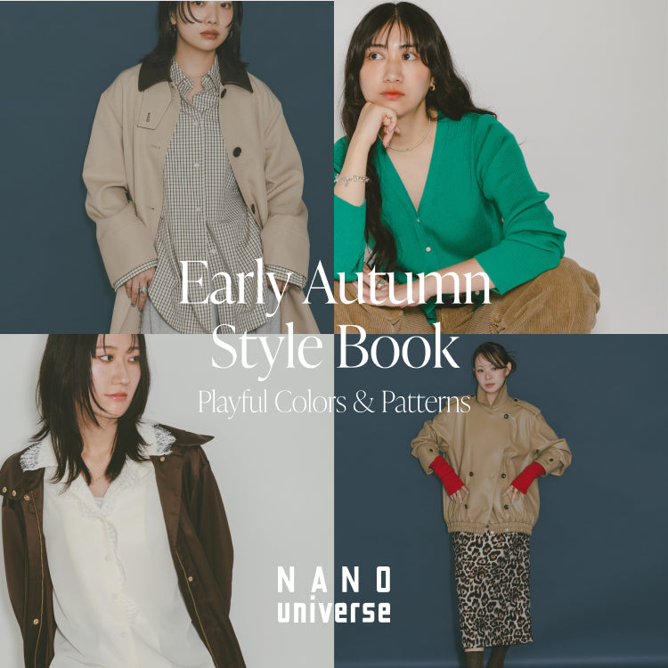 Early Autumn Style Book -Playful Colors & Patterns - ｜NANO universe｜