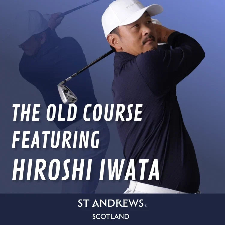 The Old Course FEATURING HIROSHI IWATA｜St ANDREWS｜