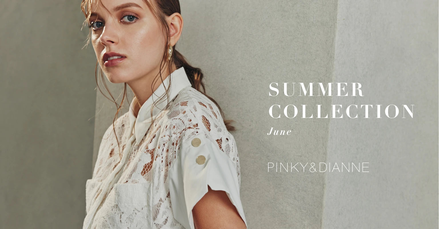 2025 SUMMER COLLECTION June｜PINKY＆DIANNE｜